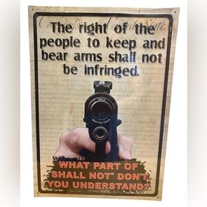The Right Of The People To Keep & Bear Arms Shall Not Be Infringed Metal Sign